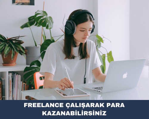 freelancer olup internet üzerinden para kazanabilirsiniz