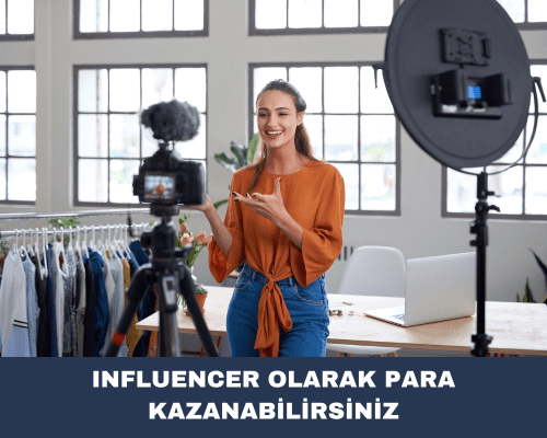influencer olarak para kazanabilirsiniz