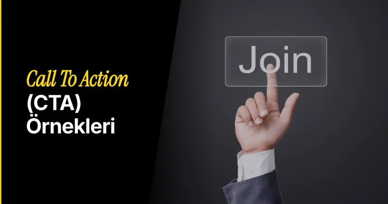 CTA Nedir? Call to Action Anlamı, Kullanımı ve Örnekleri