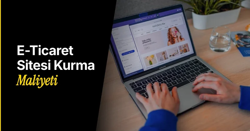 E-Ticaret Sitesi Kurma Maliyeti: Düşük Bütçe ile Başlama (2026)