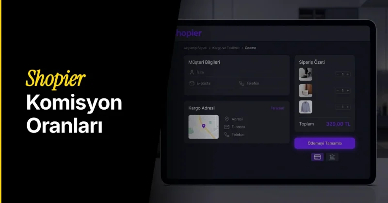Shopier Komisyon Oranları – Shopier Kargo Ücretleri (2026)