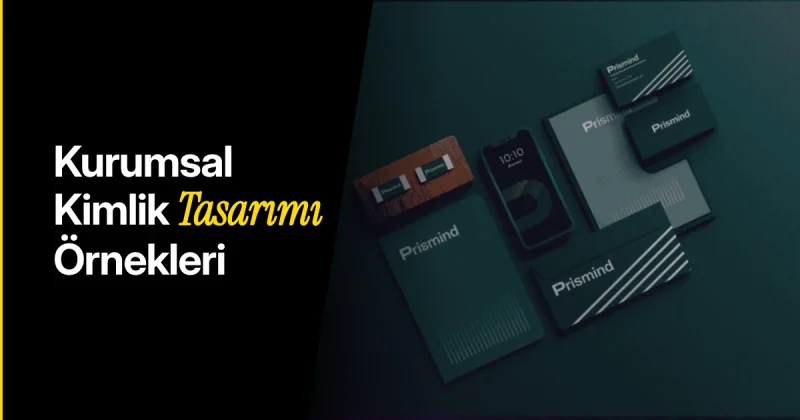 Kurumsal Kimlik Tasarımı Nedir? Kurumsal Kimlik Örnekleri  (2026)