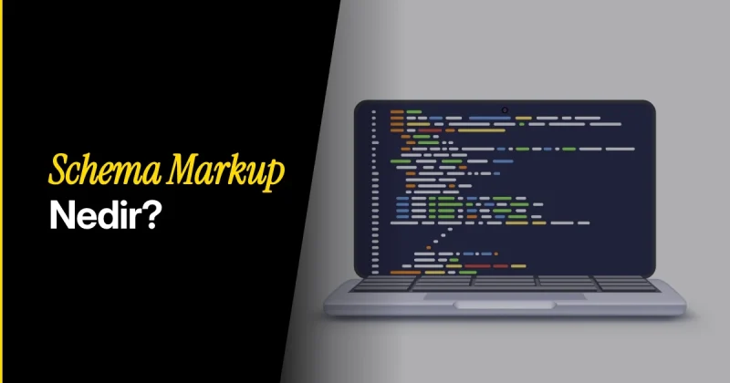 Schema Markup Nedir? SEO İçin Yapılandırılmış Veri Rehberi