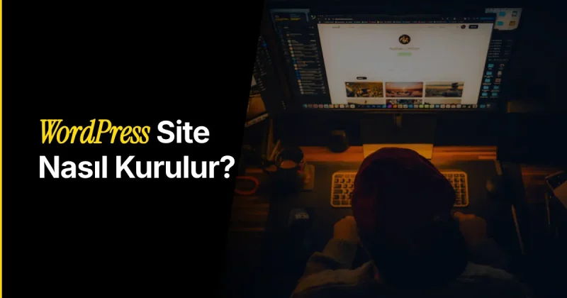 WordPress Site Kurma: Adım Adım Kurulum Rehberi